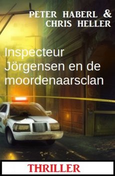 Inspecteur Jörgensen en de moordenaarsclan: Thriller, Chris Heller, Peter Haberl