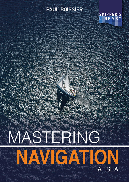 Mastering Navigation at Sea, Paul Boissier