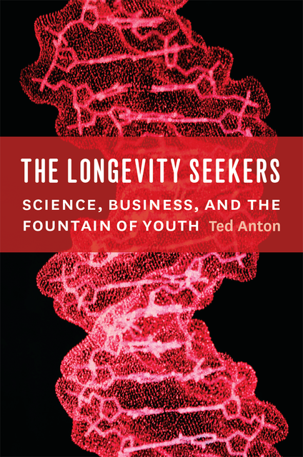 The Longevity Seekers, Ted Anton