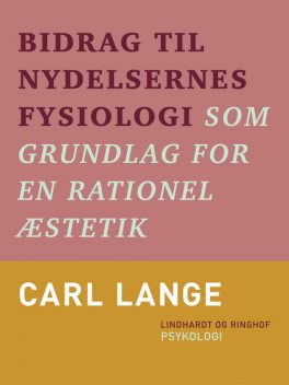 Bidrag til nydelsernes fysiologi som grundlag for en rationel æstetik, Carl Lange