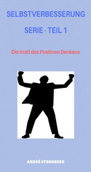 Selbstverbesserung Serie – Teil 1, André Sternberg