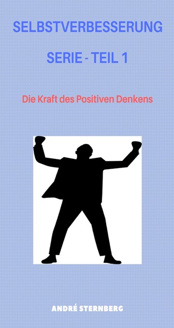 Selbstverbesserung Serie – Teil 1, André Sternberg
