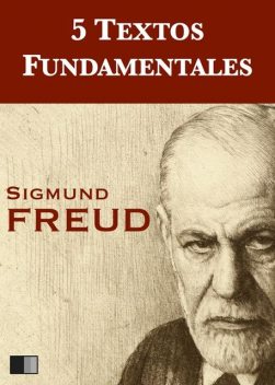 Cinco textos fundamentales, Sigmund Freud