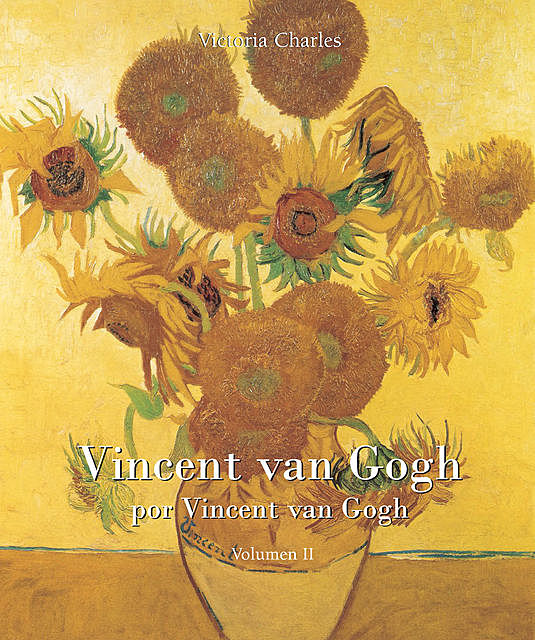 Vincent van Gogh por Vincent van Gogh – Vol 2, Victoria Charles