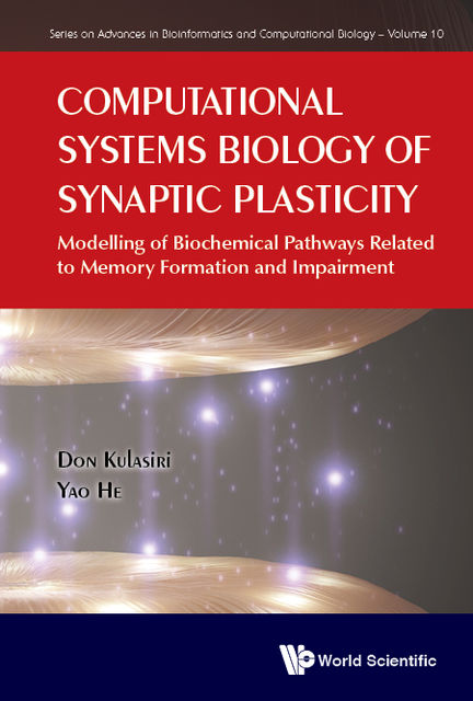 Computational Systems Biology of Synaptic Plasticity, Don Kulasiri, Yao He