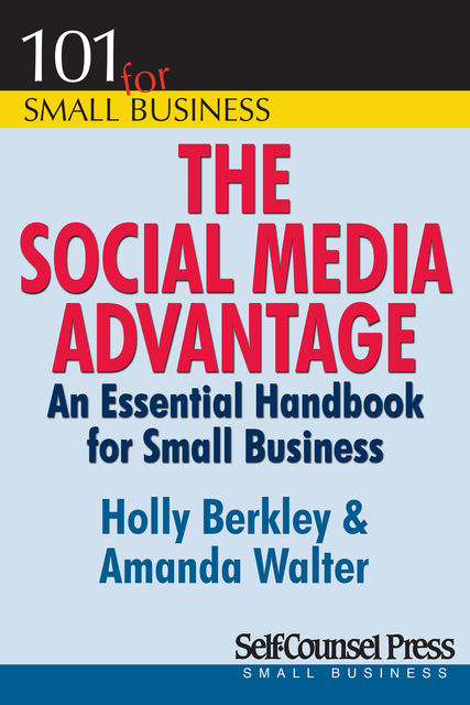 The Social Media Advantage, Holly Berkley, Amanda Walter