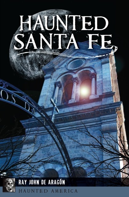 Haunted Santa Fe, Ray John de Aragon