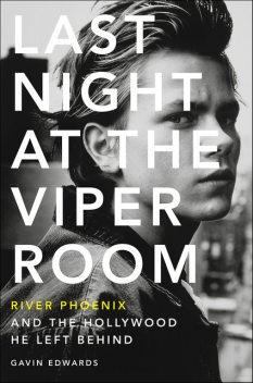 Last Night at the Viper Room, Gavin Edwards