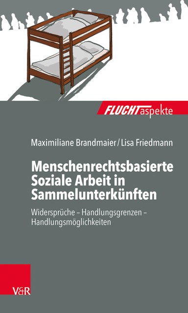 Menschenrechtsbasierte Soziale Arbeit in Sammelunterkünften, Lisa Friedmann, Maximiliane Brandmaier