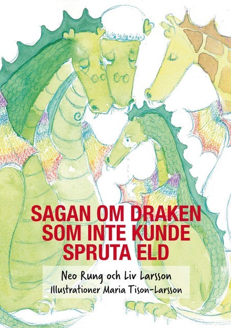 Sagan om draken som inte kunde spruta eld, Liv Larsson, Neo Rung