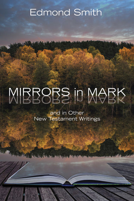Mirrors in Mark, Edmond Smith