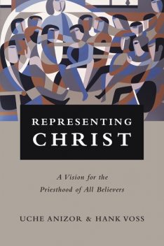 Representing Christ, Hank Voss, Uche Anizor