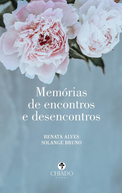 Memórias de encontros e desencontros, Renata Alves, Solange Bruno