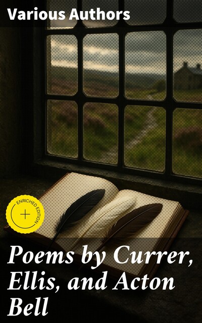 Poems by Currer, Ellis, and Acton Bell, Charlotte Brontë, Emily Jane Brontë, Anne Brontë