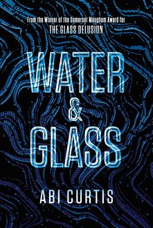 Water & Glass, Abi Curtis