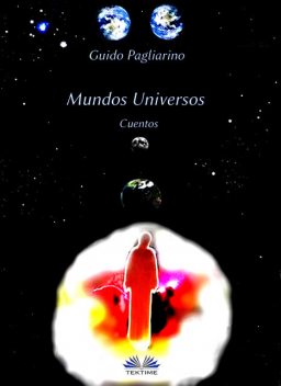 Mundos Universos – Cuentos, Guido Pagliarino