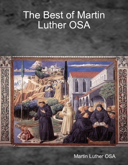 The Best of Martin Luther OSA, Martin Luther OSA