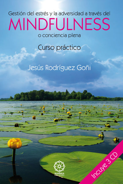 Gestión del estrés y la adversidad a través del Mindfulness o conciencia plena, Rodríguez Goñi Jesús