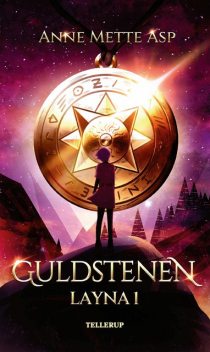 Layna #1: Guldstenen, Anne Mette Asp