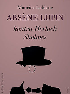 Arsène Lupin kontra Herlock Sholmes, Maurice Leblanc