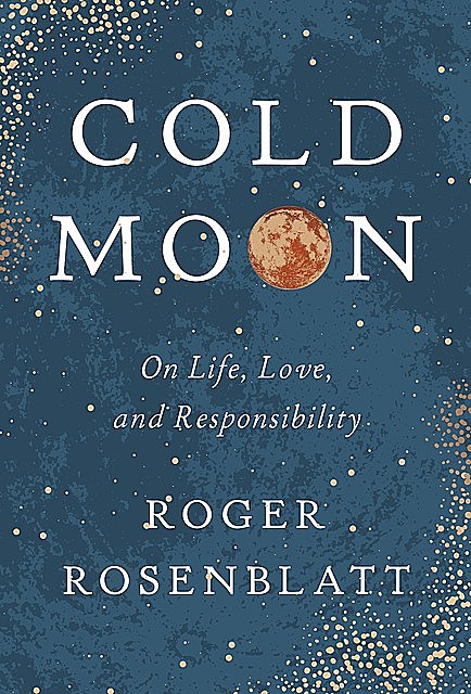 Cold Moon, Roger Rosenblatt