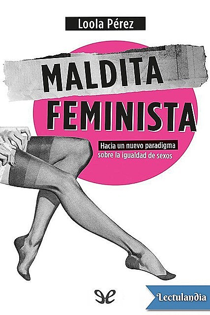 Maldita feminista, Loola Pérez