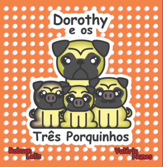Dorothy E Os Três Porquinhos, De De Robson Oliveira Lelis, Valéria Cristina Oliveira Nunes