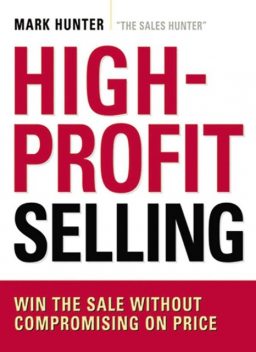 High-Profit Selling, Mark Hunter