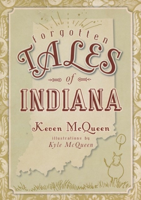 Forgotten Tales of Indiana, Keven McQueen