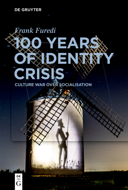 100 Years of Identity Crisis, Frank Furedi