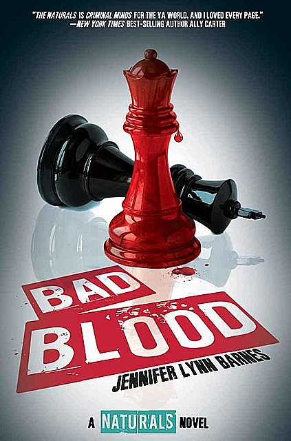 Bad Blood: (The Naturals #4) (Naturals, The), Jennifer Lynn Barnes