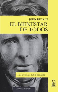 El bienestar de todos, John Ruskin, Pablo Saavedra