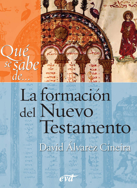 Qué se sabe de… La formación del Nuevo Testamento, David Álvarez Cineira
