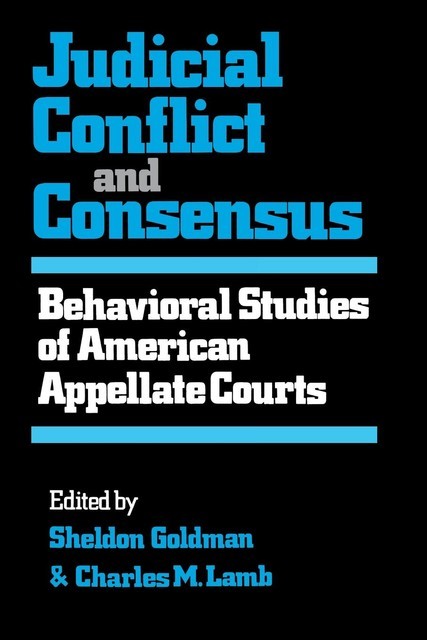 Judicial Conflict and Consensus, Charles Lamb, Sheldon Goldman