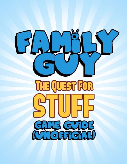 Family Guy: The Quest for Stuff Game Guide (Unofficial), Kinetik Gaming