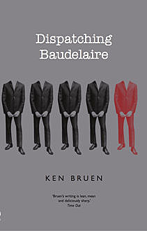 Dispatching Baudelaire, Ken Bruen
