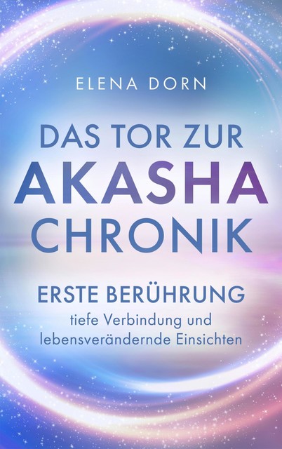 Das Tor zur Akasha Chronik, Elena Dorn