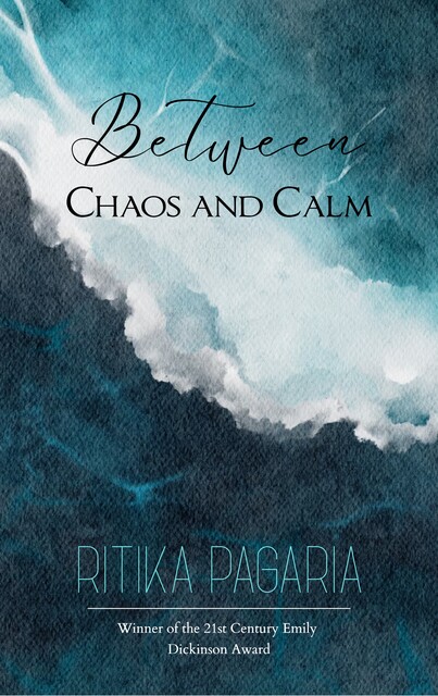 Between Chaos and Calm, Ritika Pagaria