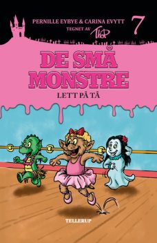 De små monstre #7: Lett på tå, Carina Evytt, Pernille Eybye