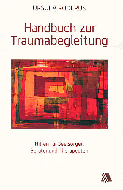 Handbuch zur Traumabegleitung, Ursula Roderus
