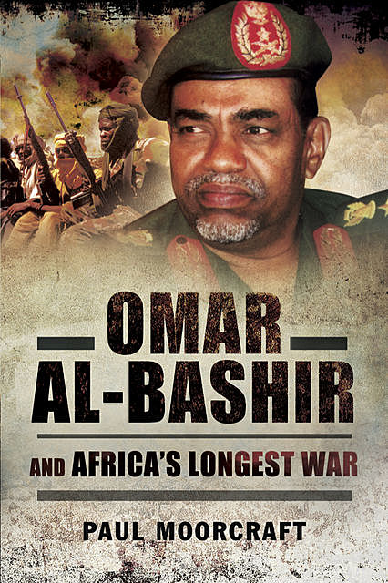 Omar Al-Bashir and Africa's Longest War, Paul Moorcraft
