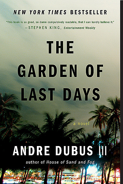 The Garden of Last Days: A Novel, Andre Dubus
