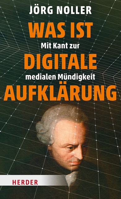 Was ist digitale Aufklärung, Jörg Noller