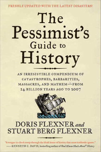 The Pessimist's Guide to History 3e, Doris Flexner, Stuart Berg Flexner
