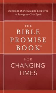 Bible Promise Book® for Changing Times, Compiled by Barbour Staff