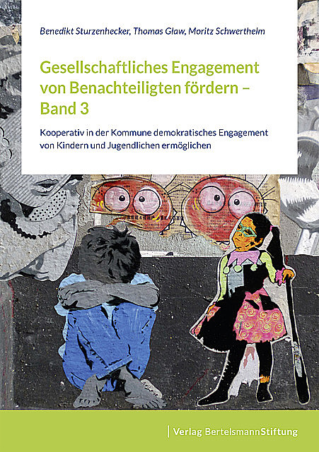Gesellschaftliches Engagement von Benachteiligten fördern – Band 3, Benedikt Sturzenhecker, Moritz Schwerthelm, Thomas Glaw