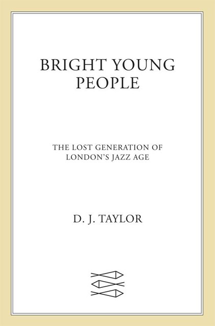 Bright Young People, D.J.Taylor