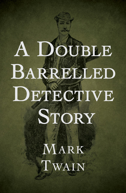 A Double Barrelled Detective Story, Mark Twain