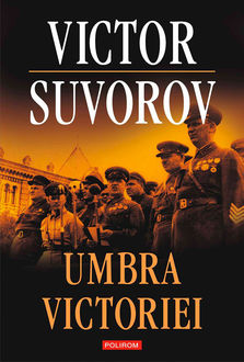 Umbra victoriei, Suvorov Victor