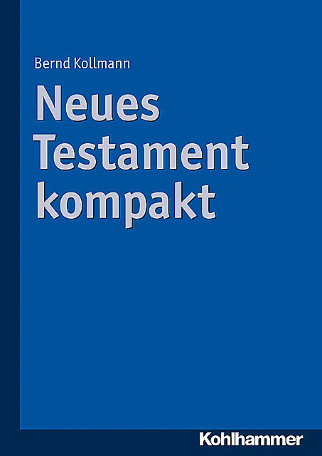 Neues Testament kompakt, Bernd Kollmann